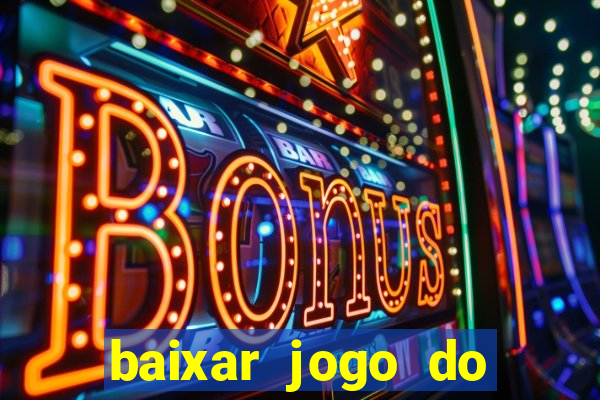 baixar jogo do tigrinho oficial